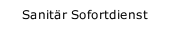 Sanit&auml;r Sofortdienst