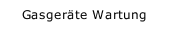 Gasger&auml;te Wartung