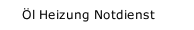 &Ouml;l Heizung Notdienst